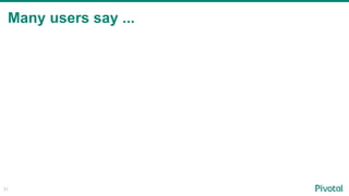 Many users say ...
31
 