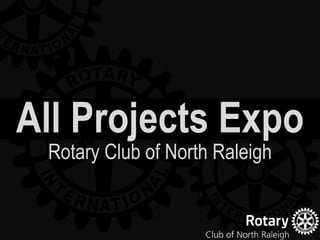 All Projects Expo
Rotary Club of North Raleigh
 