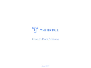 June 2017
Intro to Data Science
 