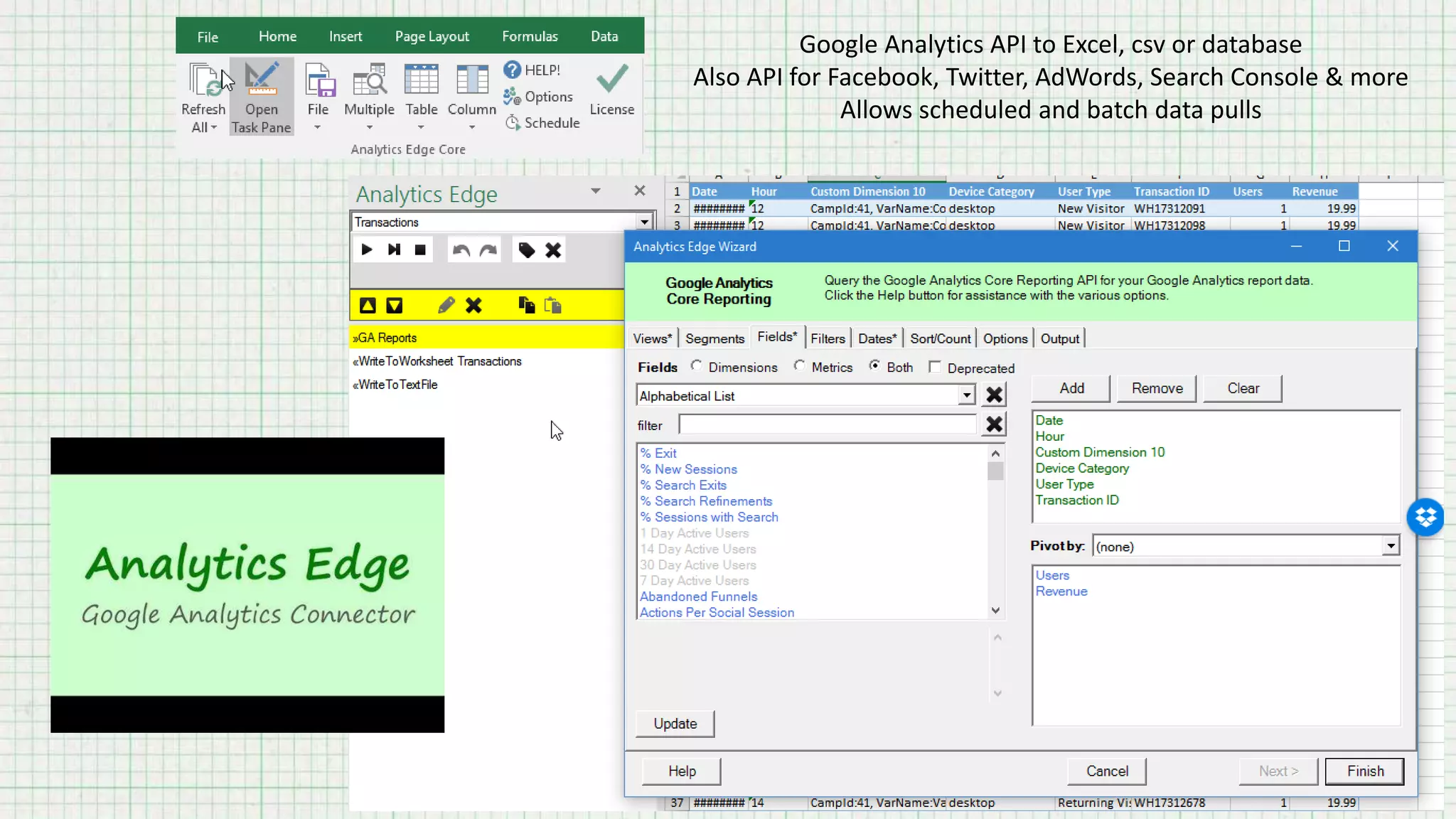 Google Analytics API to Excel, csv or database
Also API for Facebook, Twitter, AdWords, Search Console & more
Allows scheduled and batch data pulls
 