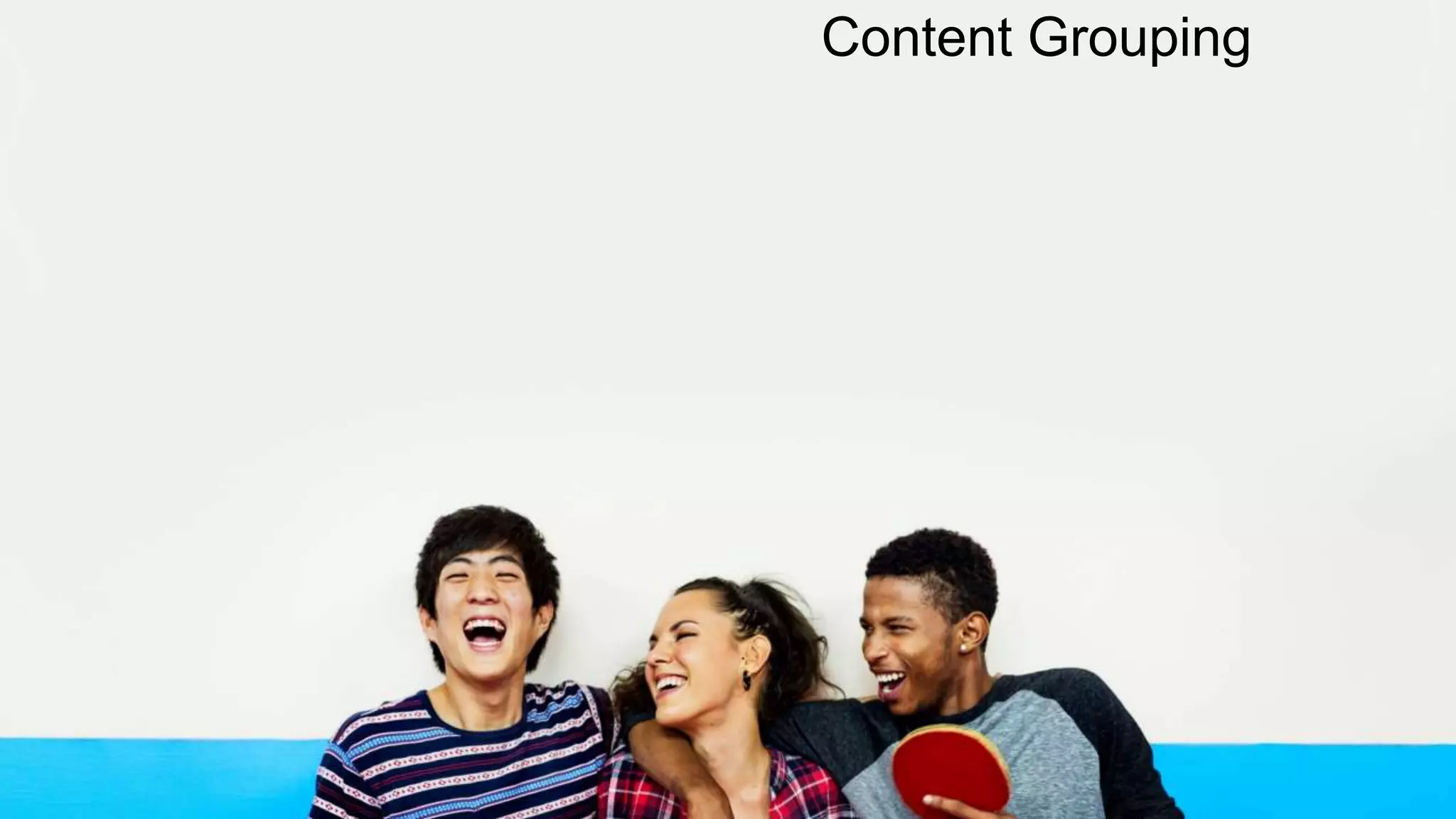 Content Grouping
 