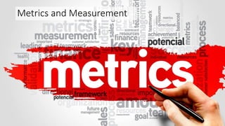 Metrics and Measurement
 