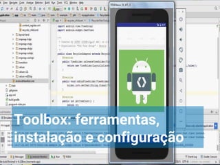 Toolbox: ferramentas,
instalação e configuração
 