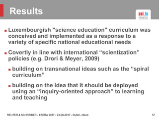 Lived Histories of Science Education in Modern Luxembourg: Interactions between Global Policies, National Curriculum and Local Practices Slide 12