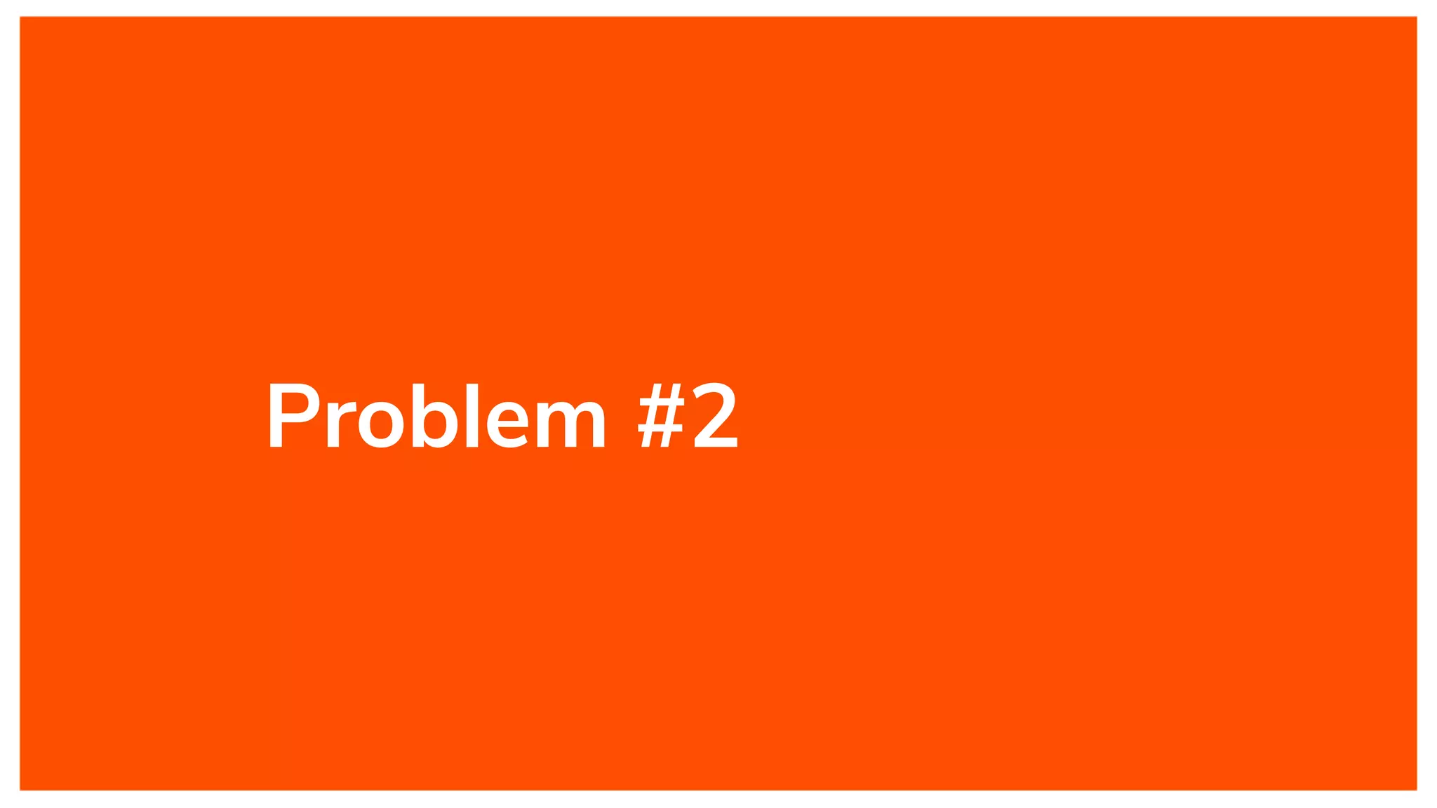 Problem #2
 