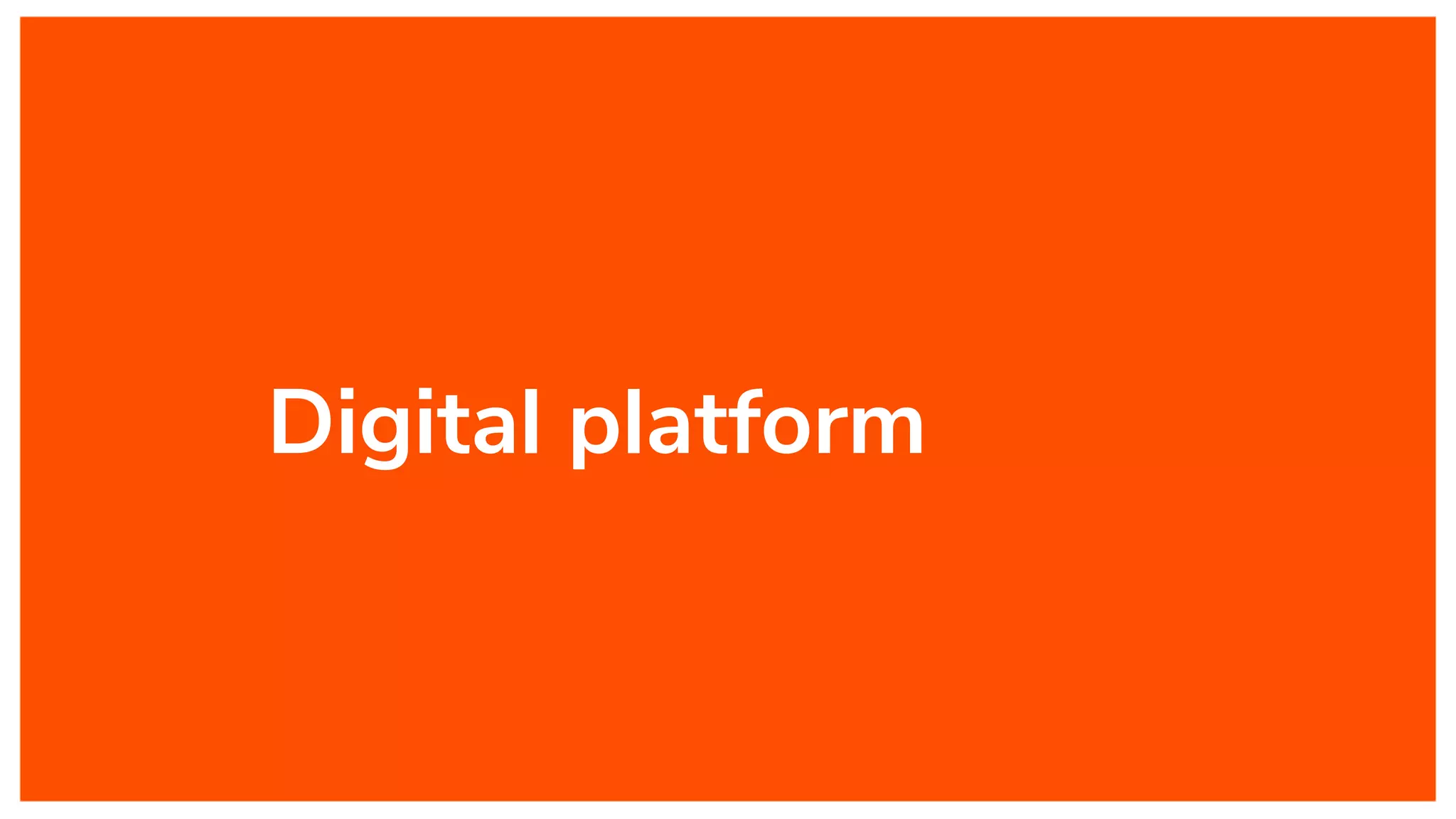 Digital platform
 