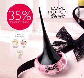 49
35%DE DESCUENTO
CHOCOLATE
BLANCO
FLORES
BLANCAS
FRESA
BLANCA
ORIENTAL
AFRUTADA
Eau de Parfum
Mayor ﬁjación
PERFUMESEUROPEOS
 