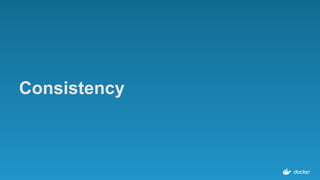 Consistency
 