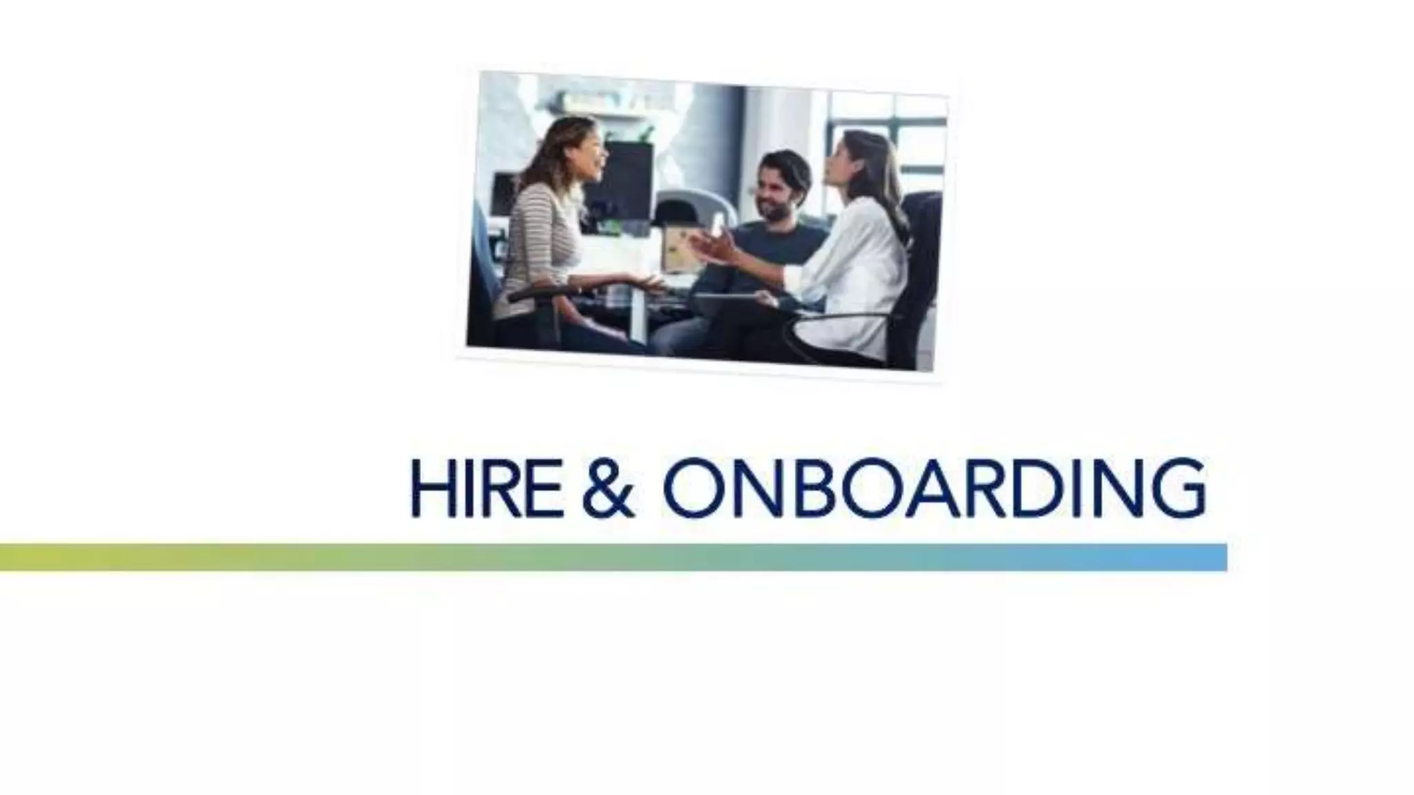 HIRE & ONBOARDING
 