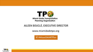 www.miamidadetpo.org
AILEEN BOUCLÉ, EXECUTIVE DIRECTOR
 