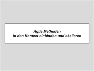 © Prof. Dr. Ayelt Komus 37www.komus.de @AyeltKomus
Agile Methoden
in den Kontext einbinden und skalieren
 