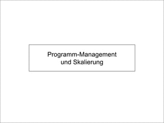 © Prof. Dr. Ayelt Komus 47www.komus.de @AyeltKomus
Programm-Management
und Skalierung
 