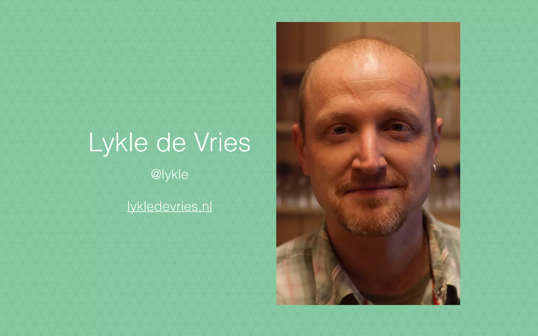Lykle de Vries
@lykle
lykledevries.nl
 
