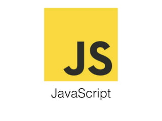 JavaScript
 
