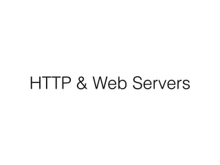 HTTP & Web Servers
 