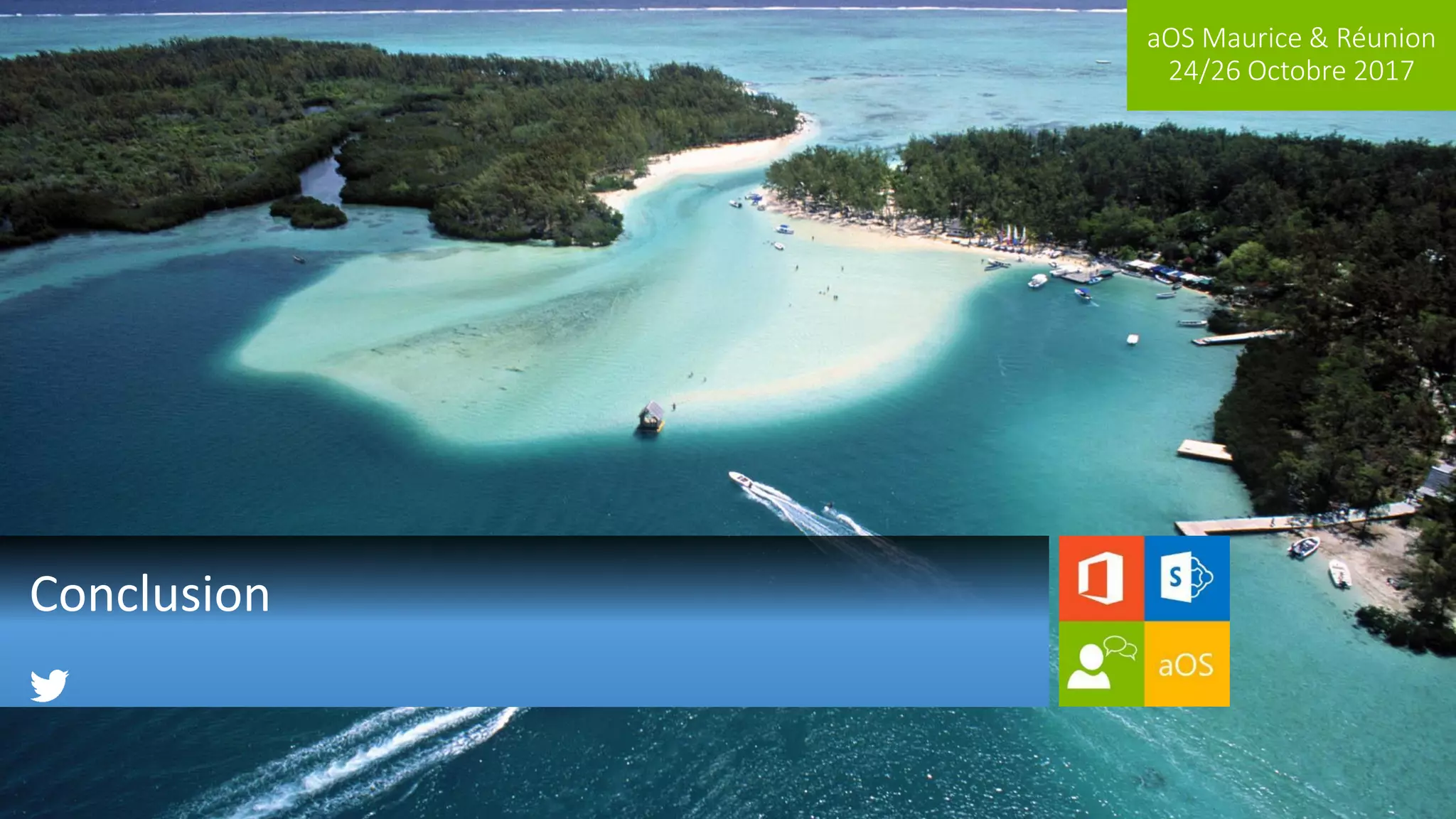 aOS Maurice & Réunion
24/26 Octobre 2017
Conclusion
 