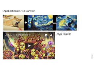 Applications: style transfer
Style transfer
 