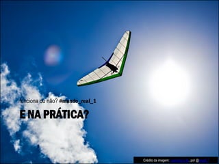 E NA PRÁTICA?
funciona ou não? #mundo_real_1
Crédito da imagem: Learning to fly, por @assaf_f
 