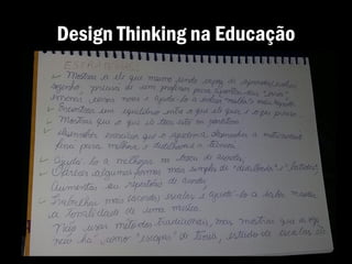 Design Thinking na Educação
 