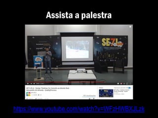 Assista a palestra
https://www.youtube.com/watch?v=WFzHWBXJLzk
 