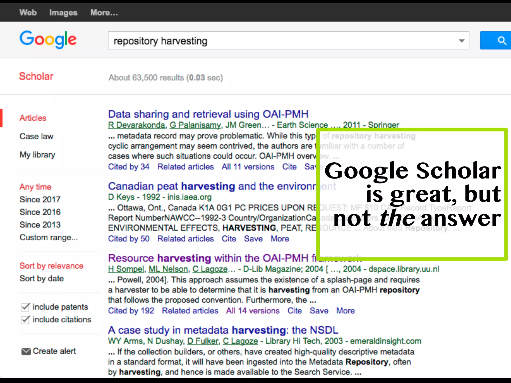 Google Scholar
is great, but
not the answer
 