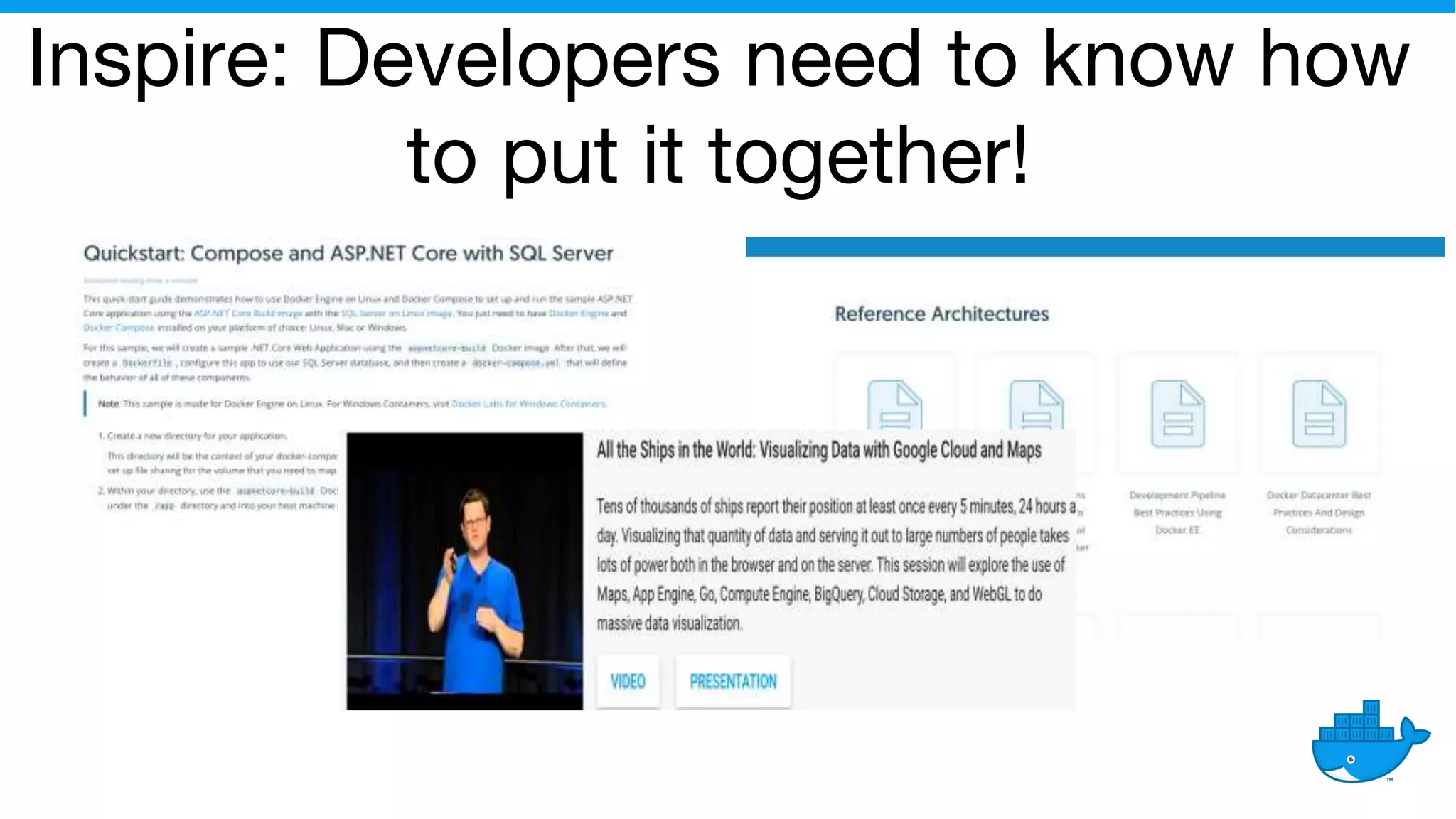 Inspire: Developers need to know how
to put it together!
 