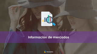 29
Información de mercados
 