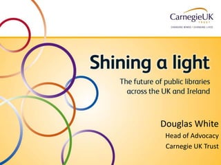 Douglas White
Head of Advocacy
Carnegie UK Trust
 