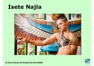 As Sete Chaves da Oração da Serenidade
Isete Najla
 