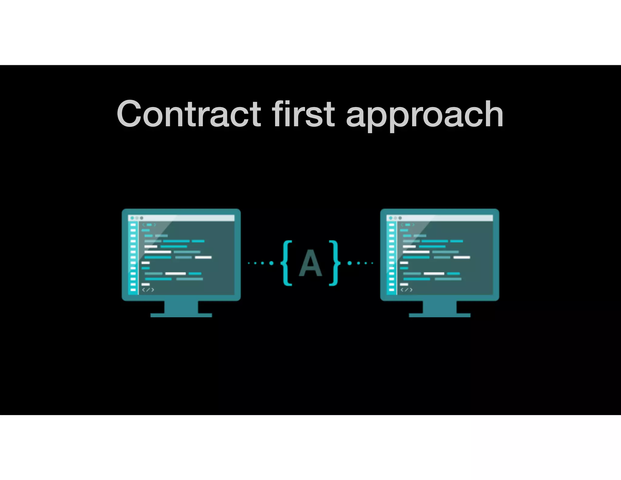Contract ﬁrst approach
 