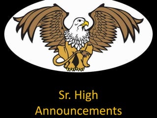 Sr. High
Announcements
 