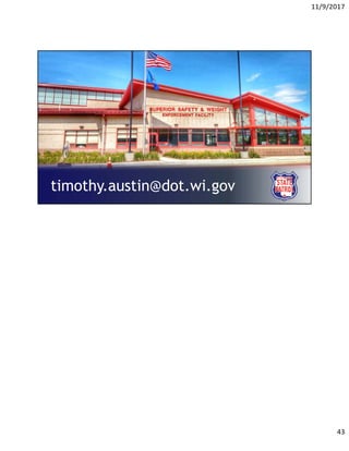 11/9/2017
43
timothy.austin@dot.wi.gov
 