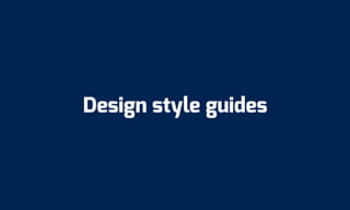 Design style guides
 