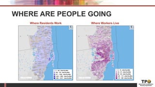 WHERE ARE PEOPLE GOING
Where Residents Work Where Workers Live
 