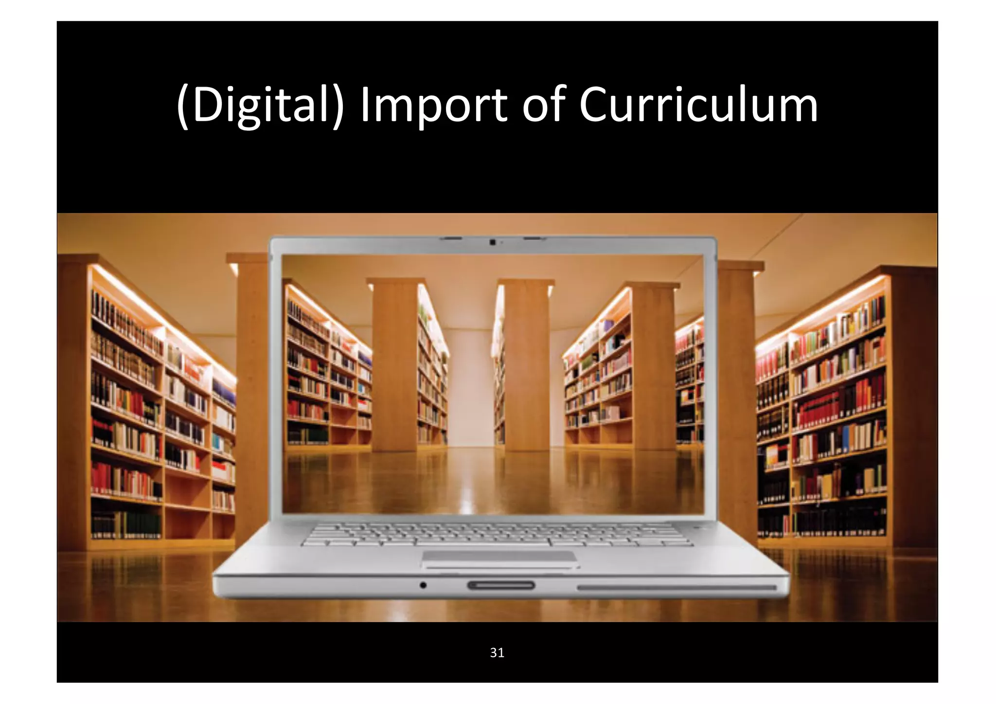 (Digital) Import of Curriculum
31
 