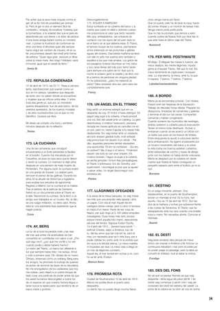 34
Per evitar que la seva mare xoqués contra el
gel, ell va fer tots els possibles per animar-
la. Però el gel no era un element fàcil de
combatre i, incapaç de localitzar l’iceberg que
la turmentava, si la soledat des que el pare els
abandonés per una sirena o el dolor de pèrdua
d’una bona amiga lluitant contra un monstre
marí, o potser la frustració de conformar-se
amb una feina d’oficinista quan ella sempre
havia volgut ser cantant de creuers, ell es va
fer una promesa davant del mirall amb forma
de petxina: “Quan sigui gran, escriuré un llibre
sobre la meva mare. Així ningú l’oblidarà i serà
immortal, igual que el vaixell de ferro.”
_Greta Si
172. REPULSA CONDENADA
14 de abril de 1912, las 22:17. Risas a cámara
lenta, reprobaciones que suenan como un
eco en mi cabeza, caballeros que después
de tanto vino no saben dónde se encuentran
y mujeres que se critican entre ellas .Y entre
toda esa gente yo, que por un momento
querría desaparecer, huir de este barco, de los
vestidos apretados, de los buenos modales
y de esta muchedumbre con la que no me
identifico. Quisiera ser libre.
Mi deseo se cumplió una hora y veintitrés
minutos después de mi reflexión.
_Tevlac
173. LA CUCHARA
Una de las camareras que consiguió
encaramarse a un bote salvavidas la llevaba
en el bolsillo. Cuando fue rescatada por el
Carpathia, se puso la ropa seca que le dieron
y olvidó la cuchara. Un marinero la dejó años
después en una pensión de mala muerte de
Rotterdam. Por alguna razón la cuchara acabó
en una granja de Sussex. La usaban para
remover el pienso de las gallinas. Durante los
años 50 el abuelo de Astrid fue a Inglaterra
para acabar sus estudios de agronomía.
Regresó a Malmö con la cuchara en la maleta.
Tras el estreno de la película de Cameron,
Astrid vio un documental sobre el Titanic en
la tele. Reconoció la cuchara. Se la llevó a un
amigo que trabajaba en un museo. No, le dijo,
es una vulgar imitación, no tiene valor. Ahora
está en una estantería Ikea esperando que le
hagan justicia.
_Croix
174. AY, BERG
La luz de la luna ha perdido brillo y las olas
del mar que antes me acariciaban se han
convertido en cuchilladas con sabor a sal. ¿Por
qué sigo vivo?, ¿por qué me confié y no viré
cuando podía y debía haberlo hecho?
La visión del Titanic, un barco tan diferente a
los que siempre había visto, me sedujo. Amor
y odio a primera vista. Oh, dioses de un nuevo
Olimpo, observad cómo un iceberg, Berg para
los amigos, ha pinchado la burbuja de quienes
se jactan de dominar las leyes de la naturaleza.
No me enorgullezco de los cadáveres que hoy
me rodean, pero dejad a un pobre bloque de
hielo rozar una partícula de poder antes de que
los seres humanos descongelen a todos los
de mi especie sin que nuestra historia llegue a
tener nunca la repercusión que tendrá la de un
barco inerte y podrido.
Descongelándome
175. VOLVER A EMPEZAR
Estoy tumbada en la cubierta del barco y la
manta que cubre mi débil y dolorido cuerpo
me proporciona el calor que tanto necesito.
Mis ojos, entreabiertos, van entrando en
contacto con los rayos del sol pero éste no
es el barco en el que debería estar. El Titanic,
el famoso buque de los sueños, permanece
ahora enterrado en las profundas y gélidas
aguas del océano. Esa bestia marítima se llevó
con ella no sólo mis sueños sino también a
aquéllos a los que más amaba. Los gritos de
los pasajeros todavía retumban en mis oídos
y sus caras llenas del más puro terror serán
para siempre una parte de mí. Ayer por la
noche el océano ganó la batalla y se llevó con
él a cientos de personas sin ninguna piedad.
Yo he sobrevivido, ¿pero ha merecido la
pena? Debo empezar otra vez, pero esta vez
completamente sola.
_Fanny
176. UN ÀNGEL EN EL TITANIC
Vaig sentir un enorme estrèpit que em va
despertar de cop. El motor s’havia detingut, tot
seguit vaig pujar a la coberta, s’havia produït
una coL·lisió del vaixell amb un iceberg. La gent
deambulava, s’ordena l’evacuació, pensava
donada les meves aptituds en camuflar-me en
un pot, però no, havia d’ajudar a la classe més
desfavorida. Em vaig trobar amb un obstacle,
els bots anaven gairebé buits, molt enfadat
vaig pronunicar-me davant d’un oficial: - Per
déu, aquestes persones també necessiten
una oportunitat. Ell em va contestar: - Qui ets,
un polissó? Vés d’aquí o et tanco-. Finalment
desistí i els bots es van anar omplint. Els
músics tocaven, l’aigua va pujar a la coberta,
es sentia grinyolar i la llum feia pampallugues,
el Titanic s’enfonsava. Em dic Dorothy, una
supervivent, i reconegué al jove que va ajudar
a salvar vides. Un àngel desconegut com
anhelava ser.
_Piedra
177. LLÀGRIMES OFEGADES
A la xarxa de la meva barqueta, no vaig trobar
res més que una ampolla vella tapada i dins,
un paper. Com era el mar! Aquell dia em
castigava sense menjar, però a canvi m’enviava
el mapa d’un tresor. Havia de ser cosa de
Neptú, per què ningú al S. XXI utilitza ampolles
missatgeres. Dues hores més tard, encara
estava mirant aquella foto marró, descolorida
pel pas del temps. Signava Evelyn Doutty,
14 d’abril del 1912... darrera havia escrit: “...
estimat Charles, salpo a Amèrica, fujo de
tu, del teu amor que tan mal em fa, però el
meu cor necessita anar-se’n més lluny, per a
poder oblidar-te i porto amb mi la sortida que
em durà a la felicitat eterna. La meva malaltia
m’impedeix ser teva i la meva vida s’ofega en
un mar de llàgrimes constant...”
Aquell dia, el mar també em va triar a mi, com
ho va fer amb l’Evelyn.
_Bianca Amor
178. PROMESA ROTA
Ciudad de Southampton 10 de abril de 1912:
Mama me podías llevar al puerto para
despedirlo.
Lo siento hijo no puedo tengo mucha faena.
Jooo venga mama por favor.
Que no puedo cielo he de lavar la ropa, hacer
de comer, limpiar y un montón de tareas más.
Venga mama porfa porfa porfa.
Que no hijo te prometo que iremos a verlo
cuando vuelva de Nueva York por dios hijo ni
que este fuera el último viaje del Titanic.
_Numero2
179. PER MRS. POSTHWAITE
M’ofego. S’ofeguen les meves iL·lusions, els
meus desitjos, les meves llàgrimes. Injusta
glòria la d’aquest Titanic. Alè que fa mal. Els
meus sentiments es capbussen i busquen
vida. La vida eterna, la meva, amb tu, la que
m’espera. T’estimo. T’estimo. T’estimo.
_Labailarinaclandestina
180. A BORDO
Marta ya se encontraba a bordo. Con Violeta
Passot eran las hispanas de la tripulación.
Trabajo de dieciséis horas diarias. Preparar los
desayunos, limpiezas de camarotes y galerías
y terminar el día con las cenas. Compartían
camarote y habían congeniado.
Cuando sonaron los murmullos del naufragio,
ambas subieron a cubierta para la evacuación.
Tenían el mismo bote destinado. Ya iban a
embarcar cuando se les acercó un oficial con
un bebé que puso en los brazos de Violeta.
Entre empujones la ayudó a colocarse dentro
de la embarcación. Se agarró al pescante por
un brusco movimiento del barco y al volver
la vista todos los huecos estaban cubiertos,
entre salvavidas de corcho y ropas de abrigo
junto con los bebés no había donde colocarse.
Marta se desplazó por la cubierta sin darse
cuenta que Violeta le había conseguido un
pequeño espacio pero entre el bullicio ya no la
oyó.
_Bocaina
181. DESTINO
Es un juego inocente, piensan. Dos
adolescentes, en el puerto de Southampton,
lanzan un mensaje al mar. Es tu hora, han
escrito. Hoy es 15 de abril de 1912. Son las
dos de la mañana y luchas por sobrevivir frente
a las costas de Terranova. El Titanic casi ha
desaparecido ante tus ojos cuando una botella
roza tu mano. No necesitas abrirla. Conoces el
mensaje.
_Aseret
182. EL DESTÍ
Vaig estar enrabiat dies perquè els meus
amics van marxar a Amèrica a fer fortuna i jo
continuava treballant i mal vivint al poble per
no poder pagar el passatge, però la ràbia es
convertí en tristesa i buit al saber la notícia.
_Coratge
183. DES DEL FONS
No sé què va passar. Només sé que vaig
despertar i tenia aigua als peus del llit. I de
sobte vaig començar a sentir crits i vaig ser
conscient del vaivé tan estrany del vaixell. La
porta de la cabina es va obrir de cop en entrar
 