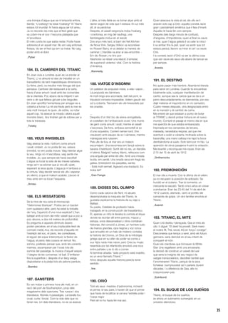 35
una trompa d’aigua que se m’emportà enfora.
Sentia: “L’iceberg! Ha estat l’iceberg!” El Titanic
estava tot inundat: hi havia aigua per tot arreu.
Ja no recordo res més que el fred gelat que
va cobrir-me el cos i l’escuma platejada que
m’envoltava.
El més curiós és que sabia nedar. Podia haver
sobreviscut en aquell mar. No em vaig enfonsar,
flotava. Va ser el fred qui em va matar. No vaig
poder amb el dolor.
_Pytar
184. EL CAMBRER DEL TITANIC
En Joan vivia a Londres quan es va enrolar al
Titanic. Li va atreure la idea de treballar en un
transatlàntic de tant majestàtiques dimensions.
La feina, però, va resultar més feixuga del que
pensava. Cambrer del restaurant a la carta,
havia d’anar amunt i avall amb les comandes
de la clientela. Poc abans de la mitjanit li van
venir a dir que faltava gel per a les begudes.
En Joan aprofità l’avinentesa per amagar-se a
coberta a fumar. La nit era freda però la mar es
veia molt tranquiL·la quan, de sobte, va notar
aquell cop. Va aixecar la mirada i albirà aquell
monstre blanc. Ara tindrien gel de sobres per a
tota la travessia.
_Txisky
185. VEUS INVISIBLES
Vaig aixecar la vista i tothom corria amunt
i avall, cridant. Jo no podia fer res, estava
immòbil, no em podia moure. Vaig intentar alçar
la veu, ningú no m’escoltava, vaig sentir-me
invisible. Jo, que sempre els havia escoltat!
L’aigua va tocar la sola de les meves sabates,
ningú se’n va adonar que jo era allí, quiet,
esperant la seva ajuda. L’aigua ja m’arribava a
la cintura. Vaig decidir tancar els ulls i esperar,
en silenci, a que el malson acabés. Llavors el
meu amic em va tocar l’esquena.
_Arnau
186. ELS MISSATGERS
Se la mira de nou sota el microscopi:
“Halomonas titanicae”. Podria ser un bacteri
com qualsevol altre, però ha estat la troballa
de l’any, l’aparició d’una nova espècie!! L’han
batejat amb el nom del mític vaixell que a poc a
poc devora, a dos mil metres de profunditat.
Es pregunta si aquests diminuts éssers
poden percebre, en el seu implacable festí de
corrosió metàL·lica, els records d’aquella nit:
l’estrèpit del xoc, el pànic, les corredisses,
el regust del sopar interromput, la fredor de
l’aigua, el pànic dels cossos en remull. No,
somriu, prefereix pensar que, amb les corrents
marines, escamparan per l’oceà tots els
somnis del passatge, la música d’aquell vespre
i l’alegria de les converses i el ball. S’enfilaran
fins la superfície i, després d’un llarg viatge,
dispositaran a la platja tots els petons perduts.
_Bambú
187. GANSTERS
Es van trobar a primera hora del matí, en un
racó del port de Southampton, prop dels
magatzems dels queviures. Tres russos i dos
irlandesos. Només 4 passatges. La baralla fou
cruel, curta i brutal. Com la vida dels que no
tenen res. Un dels irlandesos, no es va aixecar.
L’altre, el més feble es va tornar alçar amb el
darrer segon de vida que li restava. El rus més
alt, el va perdonar.
Després, el vaixell vergonyós troba l’iceberg
i s’enfonsa, en mig del naufragi, una
llambregada mútua en el rescat.
Dos anys més tard, al barri de Hell Kitchen
de Nova York, Sergey Vólkov va reconèixer
en Rowan Barry, el va delatar la manera de
caminar. L’irlandès va anar al seu encontre: -
Em dic Rowan, no tinc por-
Aleshores va néixer una relació d’amistat,
de superació violenta i vital. Com la història
d’Amèrica.
_Kennedy
188. VIATGE D’INSOMNI
Un pailebot de propulsió mixta, a vela i vapor...
La proposta era llaminera.
Al moll ningú ens acomiadà, dalt del pont, la
tripulació romania impassible. Volíem gaudir del
sol a coberta. Tancarem els ulls bressolats per
les onades.
...
Després d’un trist toc de sirena enrogallada,
el costellam de l’embarcació cruixí. Una munió
de gent corria amunt i avall, mentre el vaixell
s’escorava. De fons, arribava esmorteït el so
d’una orquestra. Corríem sense nord. Ens
creuàvem amb equips de so i càmeres, mentre
mànegues ens ruixaven.
Pels ulls de bou el mar era un malson
escumejant. Una escomesa em llançà sobre la
barana d’estribord. Sortit del no res, un irlandès
m’aferrà. Malgrat l’esforç titànic, relliscava com
una anguila per entre els dits. Amb una mirada
buida, em perdé. Una onada seca em fregà les
galtes. Entreobrint les parpelles, sentia:
- Està molt vermell. Agavarà una insolació. Es
troba bé?
_Can Fanga
189. DIOSES DEL OLIMPO
Como cada catorce de Abril, mi abuelo
desempolvaba la maqueta del Titanic, le
gustaba explicarme la historia de su viaje a
Belfast.
Su padre, Calafate de profesión había
trabajado en la construcción del trasatlántico.
Él, apenas un niño le llevaba la comida al dique
donde se reunían allí entre pernos, mazos y
estopa, unos descansaban y otros contaban
historias. Así conoció a Jones, un hombre rudo
de manos grandes, ojos negros y voz ronca
que envuelto en un halo de misterio contaba
la historia de Cronos, un Dios de la mitología
griega que en su afán de poder se comía a
sus hijos nada más nacer, pero Crea su mujer,
resentida por tal infanticidio envolvió una roca
entre pañales y se lo dio a comer.
Al terminar añadía: “este proyecto está maldito,
es un error llamarlo Titanic.”
Años después aquella historia parecía tener
sentido.
_Ina
190. ORIÓ
Tots els seus mestres d’astronomia, incloent
el primer, el seu pare, li havien dit que el primer
que havia de localitzar al cel era l’estrella polar i
l’ossa major.
Però ell no ho havia fet mai així.
Quan aixecava la vista al cel, els ulls se li
anaven sols cap a Orió: aquella consteL·lació
gran i parcialment simètrica que li feia d’imant.
Aquella nit havia fet com sempre.
Després dels llargs minuts de confusió,
d’angoixa, d’impotència, quan al final va caure
al mar, quan l’aigua gelada li va calar la roba i
li va arribar fins la pell, quan va sentir que tot
estava perdut, llavors va mirar el cel i va veure
Orió.
I la consteL·lació d’Orió va ser la última cosa
que van veure els seus ulls abans de tancar-se
per sempre.
_Aresta
191. EL DESTINO
No quise pasar más hambre. Abandoné Irlanda
para servir en Londres. Cuando te encuentras
totalmente sola, cualquier manifestación de
cariño, aunque sea la caricia que se da a un
perro descuidadamente, es bienvenida, por eso
dejé meterse al mayordomo en mi camastro.
Cuatro meses después, otra desgraciada entró
en la mansión y él cambió de cama.
Me enteré de que estaban a punto de botar
el TITANIC y decidí probar fortuna en el nuevo
mundo. Compré el pasaje el mismo día en que
me apercibí de que estaba embarazada.
Hacinada en los camarotes de tercera,
mareada, necesitaba respirar, así que me
aventuré a subir a cubierta. Inclinada sobre la
barandilla, una mano callosa me tapó la boca
derribándome al suelo. Solo temí por mi hijo. La
aparición de otros pasajeros frustró la violación.
Me levanté y recompuse mis ropas. Eran las
2:15 del 15 de abril de 1912.
_Ontherocks
192. PREMONICIÓN
El mar olía a muerte. Con la última ola el velero
ya no recuperó la posición de adrizado. Se
hundió en el océano. Tras la tormenta, un
mercante le rescató. Tardó cinco años en volver
a embarcar. Eran las 23:40 del 14 de abril de
1912 cuando, aterrado, cerró el portillo del
camarote de golpe. Un olor familiar envolvía el
Titanic.
_Aseret
193. TITANIC, EL MITE
Quan Urà desfeu l’abraçada, Gea el mirà als
ulls i li digué: “El destí ha proveït. Seré mare i
el nostre fill, Tità, exceL·lirà en força i coratge”.
Desconeixia que temps a venir, amb els futurs
germans, seria derrotat en el seu intent de
conquerir el món.
Quan els membres que formaven la White
Star Line segellaren amb una encaixada
la decisió de construir un vaixell de luxe
que seria la insígnia del seu negoci de
viatges transoceànics, decidiren també que
l’anomenarien Titanic, perquè de la seva
fortalesa i sumptuositat se’n parlaria durant
dècades. I a diferència de Gea, ells no
s’equivocaren pas.
_Estribord
194. EL BUQUE DE LOS SUEÑOS
Titanic, el buque de los sueños,
es ahora un submarino sumergido en un
universo silencioso;
 