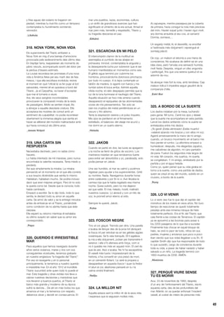 49
y frías aguas del océano te tragaron sin
piedad, mientras tu rival frío como un témpano
contemplaba tu hundimiento sonriendo
vencedor.
_Libélula
318. NOVA YORK, NOVA VIDA
Els supervivents del Titanic arribaren a
Nova York en mig d’una barreja d’emocions
provocada pels esdeveniments dels últims dies.
En trepitjar terra, reapareixien els moments de
pànic viscuts, acompanyats sovint del dolor per
la pèrdua d’éssers estimats.
La Louise recordava les promeses d’una nova
vida a Amèrica fetes pel seu marit des de feia
mesos, i que ella escoltava incrèdula; revivia
el moment en què l’oficial la va fer pujar al bot
salvavides, mentre ell es quedava a bord del
Titanic. Ja al Carpathia, va haver d’acceptar
que mai el tornaria a veure.
Ara, els seus sanglots incontrolables
provocaven la compassió innata de la resta
de passatgers. Molts se sentien impeL·lits
a abraçar a aquella desolada criatura. Ella
acceptava les mostres de consol amb un
sentiment de culpabilitat: no podia reconèixer
obertament la immensa alegria que sentia en
haver-se alliberat del monstre maltractador amb
qui havia conviscut els últims anys.
_Jessie Votpol
319. UNA CARTA SIN
RESPUESTA
Necesitaba decírselo, pero no sabía cómo
hacerlo.
Lo había intentado de mil maneras, pero nunca
encontraba la valentía necesaria. Tenía miedo a
perderla.
Así que simplemente la miraba. La miraba
pensando en el momento en el que ella correría
a sus brazos diciéndole que sentía lo mismo.
Hablaban, hablaban mucho. Se podría incluso
decir que eran mejores amigos. Pero él no solo
la quería como tal. Desde que la conocía, todo
había cambiado.
Empezó a escribir. Se lo dijo todo, todo lo que
sentía, le declaró todo su amor en aquella
carta. Se armó de valor y se la entregó minutos
antes de embarcar en el Titanic, poniéndole
como condición de no abrirla hasta que éste
zarpase.
Ella esperó su retorno mientras él exhalaba
su último suspiro sin saber que su amor era
correspondido.
_Pepo
320. QUERIDO E IRRESISTIBLE
MAR
Para aquellos que hemos navegado durante
años varios océanos, mares y ríos con sus
consiguientes vicisitudes, tenemos grabado
en nuestra singladura “la tragedia del Titanic”.
Por eso el navegante y en lo personal
principalmente, le tememos a nuestro querido
e irresistible mar. En el año 1912 el inundible
Titanic sucumbió ante quien todo lo puede el
mar. Esta tragedia y otras vividas nos lleva a
valorar nuestras decisiones y maniobras que
nos llevaron a buenos puertos, el Titanic el
barco más grande y moderno de su época
sufrió la derrota... De ahí en más todos los que
amamos el mar y le tememos con respeto,
debemos obrar y decidir en consecuencia. El
mar une pueblos, razas, economías, cultura
y un sinfín de grandiosos avances que han
significado el cimiento de la era actual. Amad el
mar pero más, temedle y respetadlo, Titanic y
su tragedia descansa en paz.
_ElAdmi
321. ESCARCHA EN MI PELO
El interrumpido clamor de la multitud se
asemejaba al zumbido de las abejas en
primavera. Inmóvil, contemplaba la angustia y
la desesperante lucha por sobrevivir que el ser
humano manifestaba en momentos como ese.
El gélido agua terminó por cubrirme los
hombros, provocándome dolorosos pinchazos
por todo mi cuerpo. A lo lejos contemplé un
tablón de madera, lo agarré con fuerza y me
tumbé sobre él boca arriba. Admiré aquella
nítida noche, el cielo despejado permitía que la
luz de la luna iluminase el naufragio del Titanic.
Aquella situación se hizo más amena cuando
desapareció el repiqueteo de las atormentadas
voces de mis pensamientos. Tan solo se
oían los crujidos del metal perdiéndose en un
oscuro y frío abismo.
Tenía la respiración serena y el pulso inquieto.
Mis ojos se perdieron en el firmamento
estrellado, el balanceo del oleaje me acunó y
me dormí en un sueño eterno.
_Helada
322. JAKOB
Cuando se partió en dos, las luces se apagaron
y la noche se llenó de gritos de socorro. Los
marineros insistían en que remáramos fuerte
para evitar ser absorbidos y yo, paralizada, solo
podía pensar en Jakob.
Una vez hundido, el mar se calmó y pudimos
regresar para ayudar a los supervivientes. Grité
su nombre. Nada. Navegamos durante horas
entre cadáveres y por fin lo vi. Aún llevaba la
camisa roja que le había regalado esa misma
noche. Quise subirlo, pero no me dejaron
así que salté. El mar, helado, hostil, maltrató
nuestros cuerpos. Lo abracé y con un hilo de
voz, le prometí amor eterno al oído.
Siempre te querré, Jakob.
_Koke
323. FOSCOR NEGRE
Tinc el cor glaçat. Tremolo per dins. Una parella
s’acaba de llençar des de la proa tot abraçant
la fosca nit per retrobar-se en les gèlides aigües
oceàniques. Se’ls veia tranquils. Ell li agafava
la mà a ella dolçament, potser per transmetre-li
serenor, i ella s’hi aferrava amb força, com si
no li quedés res més en aquest món. El cert és
que és així. Això s’acaba. No hi ha escapatòria.
El vaixell més luxós i impressionant de la
història, s’ha convertit en una presó de mort,
en un cementiri flotant. I jo seré la propera a
desaparèixer en aquesta foscor i quan la fredor
m’aturi el cor, aleshores pensaré en tu i la
calma vindrà finalment.
_Nailju
324. LA MILLOR NIT
Aquella estava sent la millor nit de la seva vida.
I esperava que la seguissin moltes més.
Al capvespre, mentre passejava per la coberta
de primera, havia conegut la noia més preciosa
del món. Havien sopat junts i havien rigut molt;
ara dormia arraulida al seu cos, al camarot.
Dormia, somiava,...
Un esgarip metàL·lic el desvetllà, va envoltar
a l’estimada més dolçament i reprengué el
somieig plàcid.
De cop, un malson el retornà a una mena de
consciència. No acabava de definir-se en una
idea clara, però l’envaïa una sensació humida,
molt freda. Després, vingué un ofec anguniós
i perllongat, fins que una serena quietud el va
adormir de nou.
Va abraçar més fort la noia, amb tendresa. Cap
malson ridícul li impediria seguir gaudint de la
companyia d’ella.
_Estri Bor
325. A BORDO DE LA SUERTE
Los dados rodaban por la mesa, luchando
para ganar. Mi turno. Cerré los ojos y deseé
que la suerte me acompañara en esta partida.
Lancé los dados sintiendo cómo la suerte se
entrelazaba entre mis dedos.
-¡Te gané! ¡Estás eliminado! ¡Estás muerto!
-celebré alzando mis brazos y con ellos mi voz.
Agarré amistosamente la mano de mi amigo
cuando, un brusco movimiento en el barco me
hizo perder el rumbo. La alfombra empezó a
humedecer; después, mis elegantes zapatos,
mis calcetines de algodón, mi caro pantalón
de pana. Fueron los segundos más largos de
mi vida. Mi corazón, mis sueños, mi suerte,
se congelaban. Y mi amigo, arrebatado por la
partida y por el agua helada.
Como yo, quien pensó que su vida giraba en
torno a la suerte, como una partida de dados,
quien se creyó el rey del mundo, subido en un
crucero, a bordo de la suerte.
_Rony
326. LO VI VENIR
Lo vi venir, eso fue lo que dijo el capitán del
monstruo de los mares en esos años. No tuvo
tiempo de reaccionar se quedó totalmente
perplejo ante ese inmenso bloque de hielo
totalmente perfecto. Era el fin del Titanic que
caía frente a las costas de Terranova. El capitán
ya se aproximó a las bocinas para avisar a
los 2200 pasajeros de lo que iba a suceder.
Finalmente tras chocar en aquel bloque de
hielo, se vivió lo peor de todo, niños sin sus
padres, mujeres y ancianos que poco a poco
iban viendo que sus vidas llegaban a su fin. El
capitán Smith dijo que fue responsable de todo
lo que sucedió, cargo de conciencia durante
toda su vida, a pesar de haber nadado y haber
salvado a un niño. La tragedia terminó con
1800 muertos de 2200. AMÉN.
_Abaúnza
327. PERQUÈ VIURE SENSE
TU ÉS MORIR
Avui, 23 de novembre de 1993, després
d’un any de l’enfonsament del Titanic, escric
aquesta carta, des de les profunditats del
mar Atlàntic on va quedar enfonsat l’insolent
vaixell, al costat de milers de persones més
 