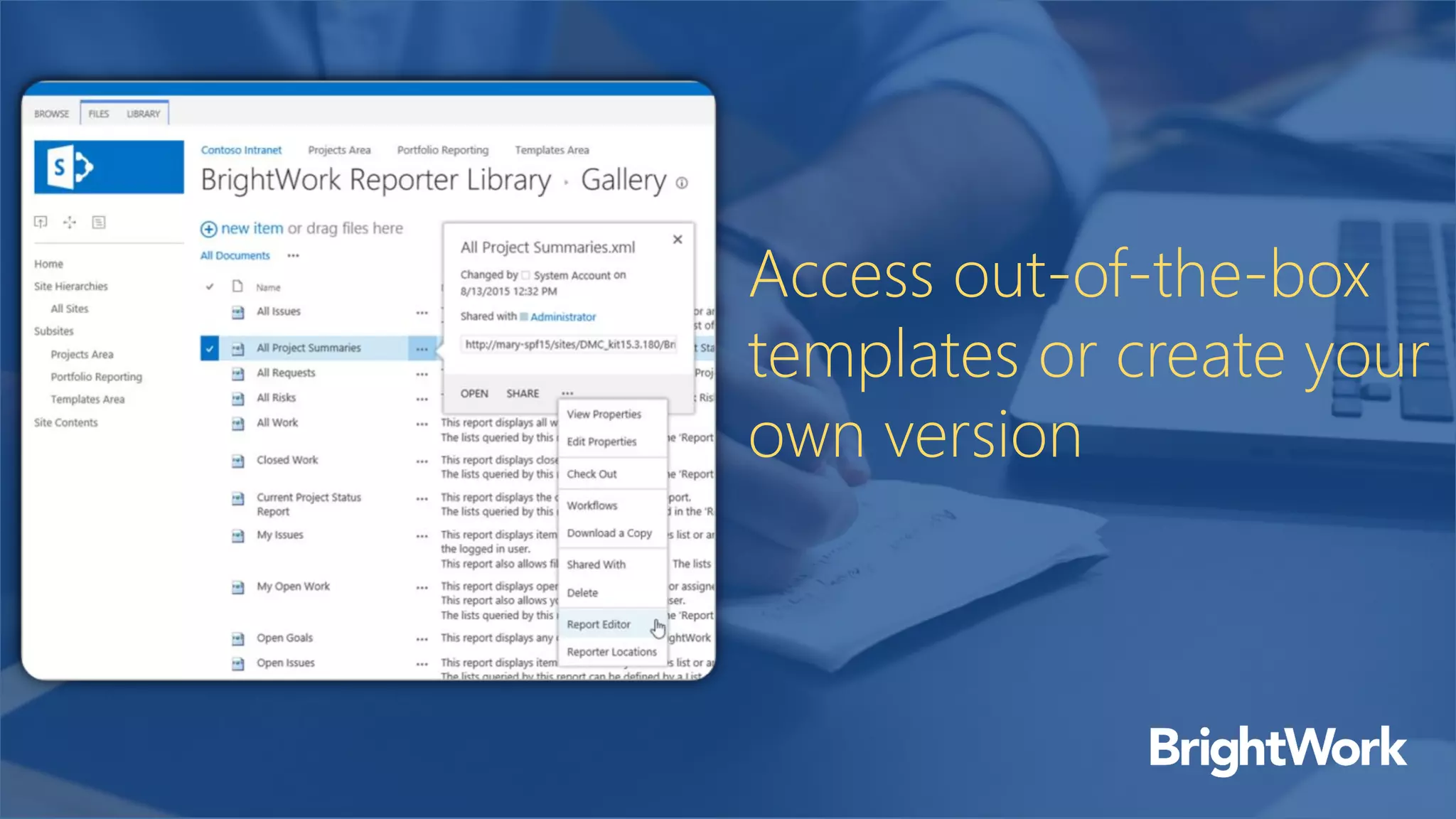 Access out-of-the-box
templates or create your
own version
 