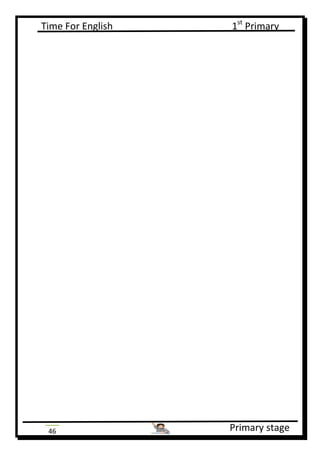 Time For English 1st
Primary
Primary stage46
 