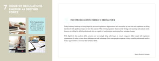 Today’s industry landscape is being shaped by increased regulations. Organizations face uncertainty as new rules and regulations are being
introduced with significant impact on how they operate. This evolving regulatory framework is driving new reporting and analysis needs.
Insurers are calling for skilled professionals who are capable of analyzing and monitoring these emerging changes.
With high-level data analysis skills, actuaries are increasingly being relied upon to ensure companies fully comply with regulatory
requirements. In order to meet these challenges and take advantage of this emerging development activity, actuarial professionals need to
look at opportunities to increase their technical skills.
INDUSTRY REGULATIONS
EMERGE AS DRIVING
FORCE
7
50% of organizations
identify increased
regulatory efforts as a
key trend driving the
actuarial profession.
Source: Society of Actuaries
INDUSTRY REGULATIONS EMERGE AS DRIVING FORCE
 