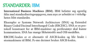 STANDARDER: IBM
 