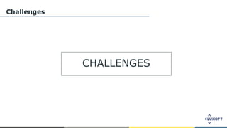 CHALLENGES
Challenges
 