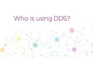 CopyrightPrismTech,2017
Who is using DDS?
 