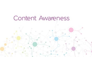 Content Awareness
 