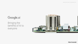 Google.ai

Bringing the beneﬁts of AI to everyone

https://ai.google/
 