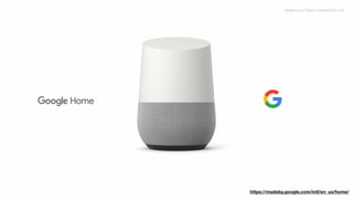 google home
https://madeby.google.com/intl/en_us/home/
 