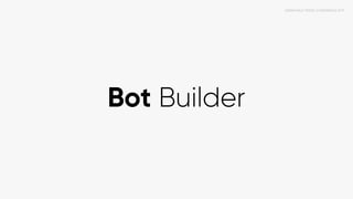 Bot Builder
 