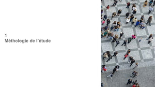 Méthologie de l’étude
1
 
