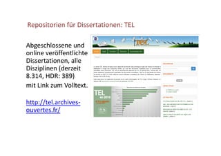 Repositorien für Dissertationen: TEL
Abgeschlossene und 
online veröffentlichte 
Dissertationen, alle 
Disziplinen (derzei...